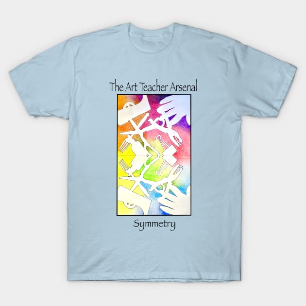 Art Teacher Arsenal/ Symmetry T-Shirt by keutemey